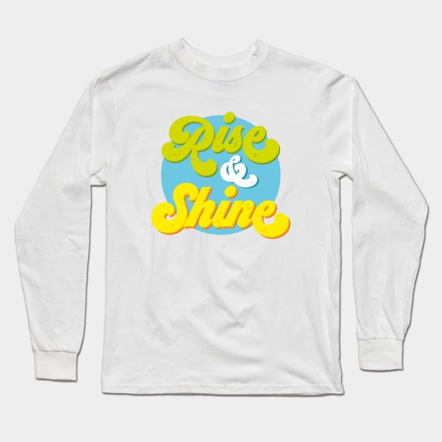 Rise & Shine Long Sleeve T-Shirt by misterghostie